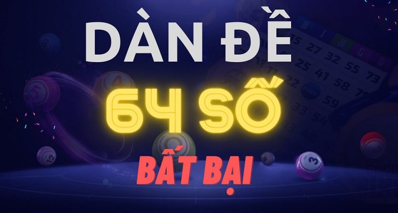 Dàn đề 64 số là gì?