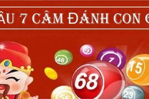 Đầu 7 câm đánh số bao nhiêu? Kinh nghiệm chơi đầu câm, đít câm hiệu quả