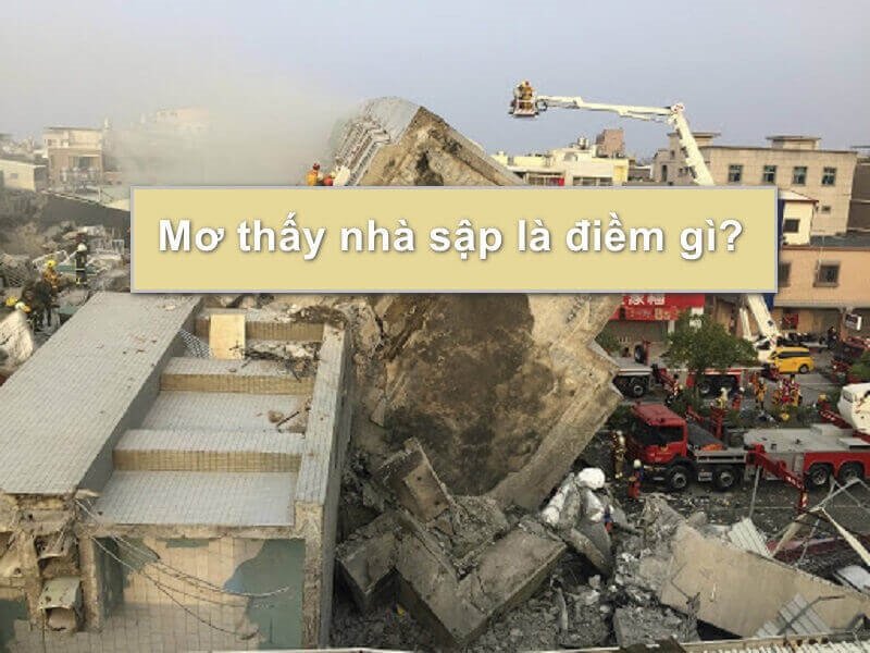 Mơ thấy nhà sập là điềm báo gì?