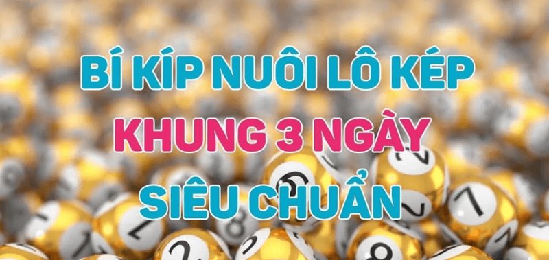 Lô kép khung 3 ngày bất bại là gì?