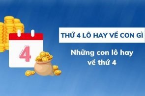 Thứ 4 đánh con gì? Lô hay về thứ 4 đánh con gì chính xác