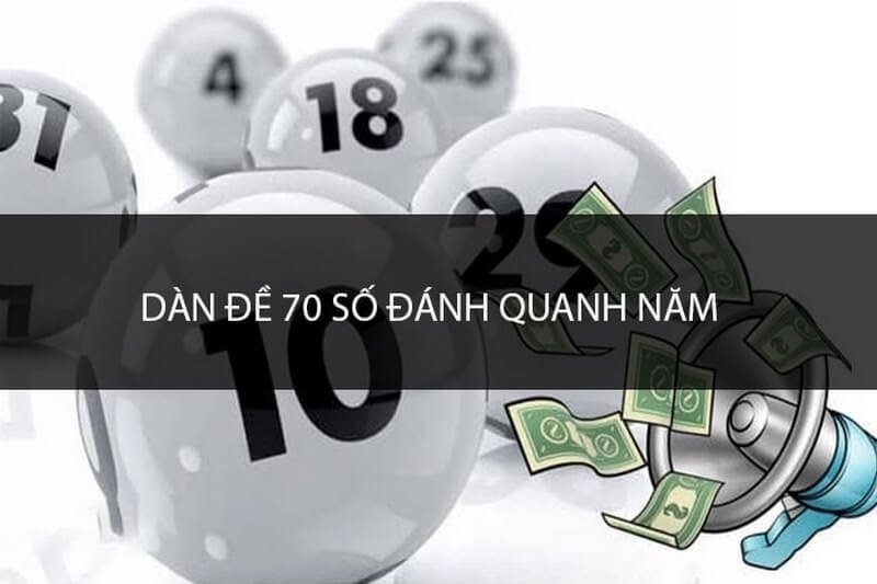 Dàn đề 70 số đánh quanh năm