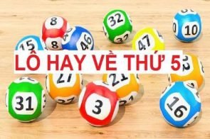 Kinh nghiệm đánh lô hay về thứ 5 chính xác, bất bại