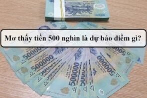 Mơ thấy tiền 500 nghìn đánh con gì? Số bao nhiêu may mắn