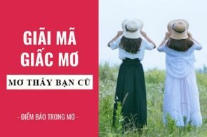 Giải mã ý nghĩa giấc mơ thấy bạn cũ có điềm báo gì trong tương lai