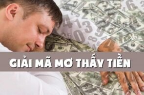 Mơ thấy tiền đánh số gì may mắn? Ý nghĩa mơ thấy tiền có điềm gì?