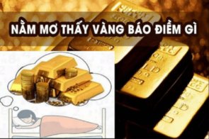 Mơ thấy vàng có điềm báo gì? Đánh số bao nhiêu may mắn