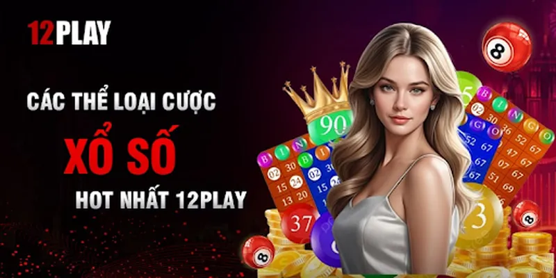 Những hình thức đánh lô đề trực tuyến 12Play